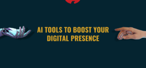 AI Tools to Boost your Digital Presence