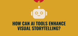 How can AI tools enhance visual storytelling